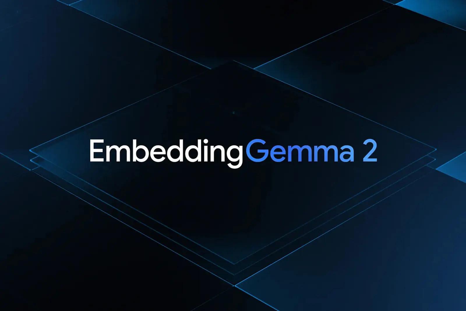گوگل از EmbeddingGemma 2 رونمایی کرد؛ تحول در هوش مصنوعی چندوجهی آفلاین